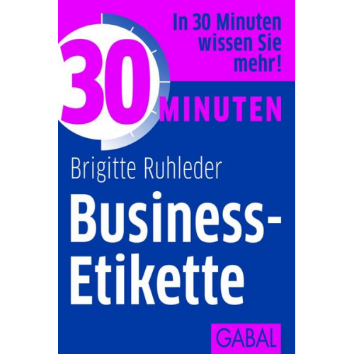 Brigitte Ruhleder - 30 Minuten Business-Etikette