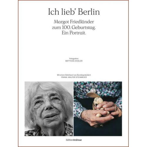 Ich lieb' Berlin. Margot Friedländer zum 100. Geburtstag. Ein Portrait.