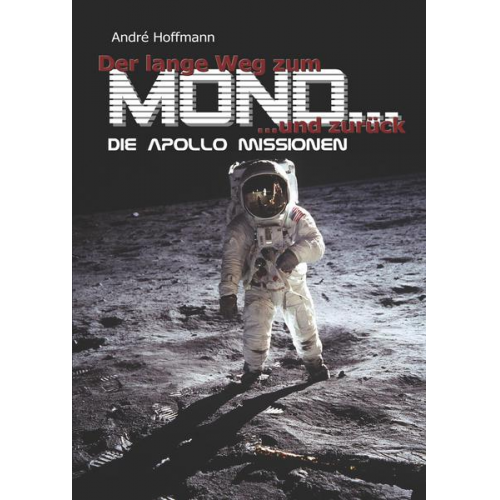 André Hoffmann - Der lange Weg zum Mond und zurück