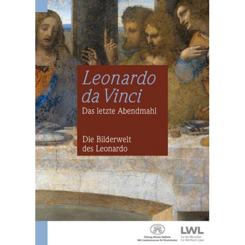 Leonardo da Vinci: Das letzte Abendmahl