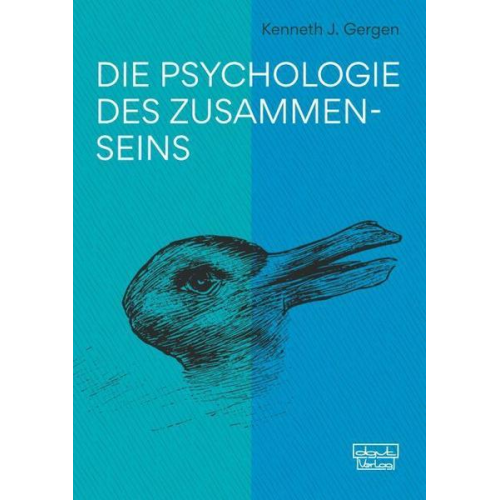 Kenneth J. Gergen - Die Psychologie des Zusammenseins