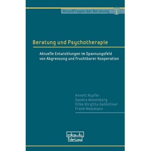 Annett Kupfer & Sandra Wesenberg & Silke Birgitta Gahleitner & Frank Nestmann - Beratung und Psychotherapie