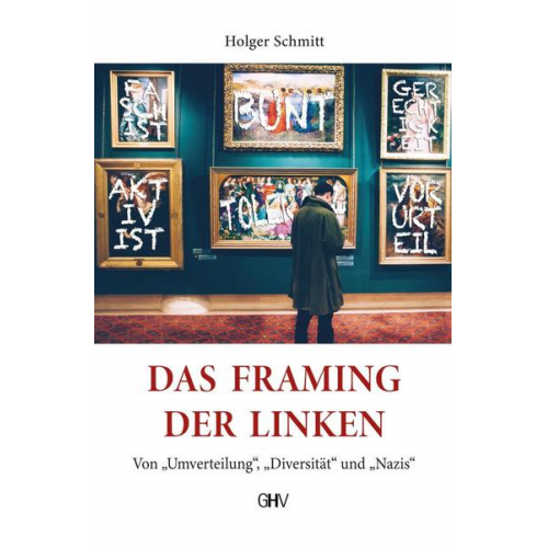 Holger Schmitt - Das Framing der Linken