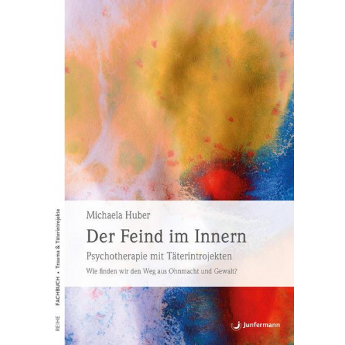 Michaela Huber - Der Feind im Innern