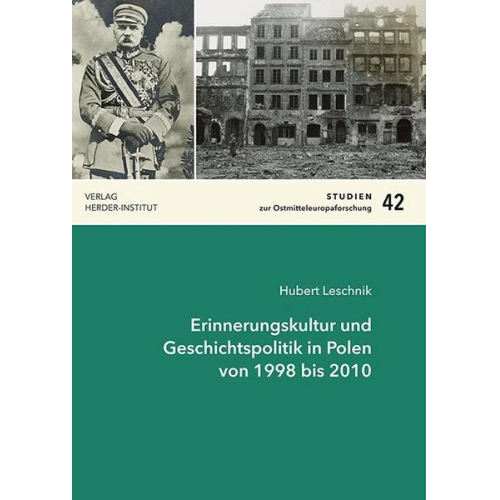 Hubert Joachim Leschnik - Erinnerungskultur und Geschichtspolitik in Polen von 1998 bis 2010