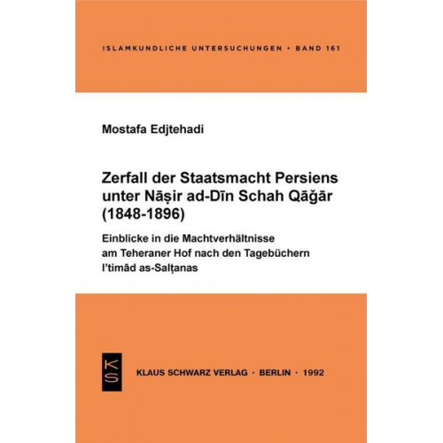 Mostafa Edjtehadi - Zerfall der Staatsmacht Persiens unter Nasir ad-Din Schah Qagar (1848-1896)