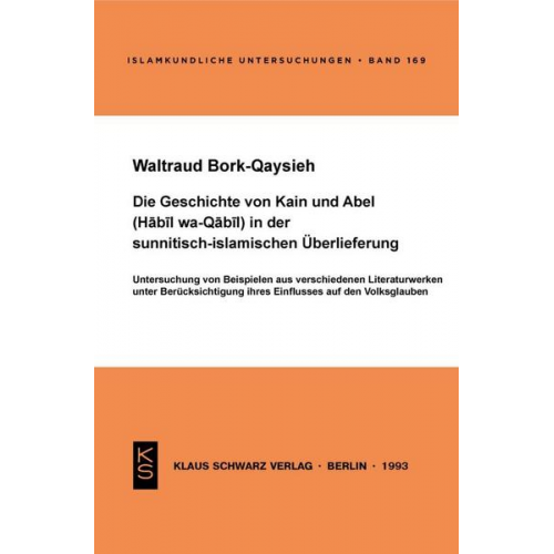 Waltraud Bork-Qaysieh - Die Geschichte von Kain und Abel (Habil wa-Qabil) in der sunnitisch-islamischen Überlieferung