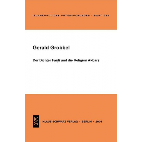 Gerald Grobbel - Der Dichter Faidi und die Religion Akbars