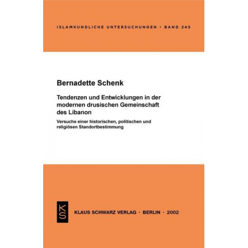 Bernadette Schenk - Tendenzen und Entwicklungen in der modernen drusischen Gemeinschaft des Libanon