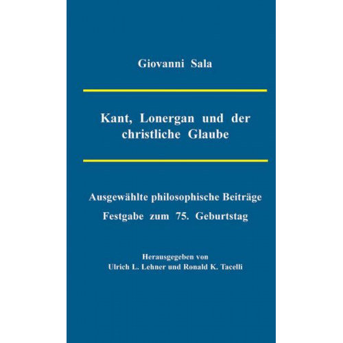 Giovanni Sala - Kant, Lonergan und der christliche Glaube