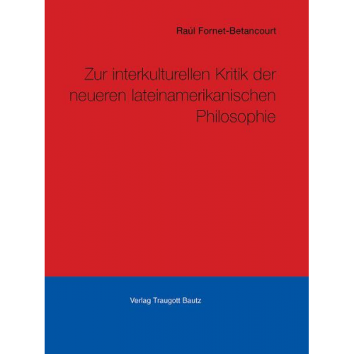 Raúl Fornet-Betancourt - Kritik der neueren lateinamerikanischen Philosophie