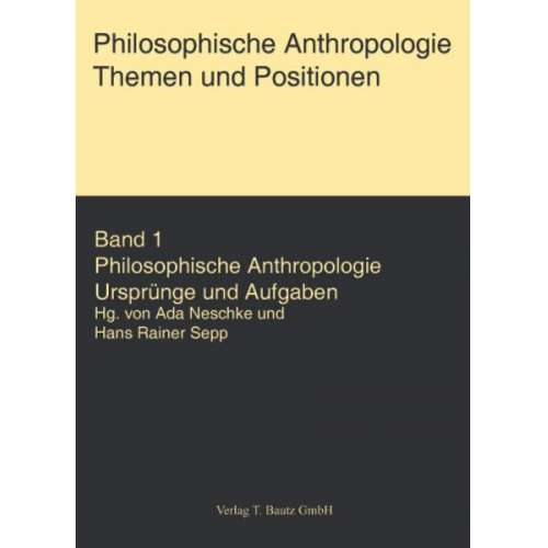 Philosophische Anthropologie. Themen und Aufgaben / Philosophische Anthropologie. Themen und Aufgaben