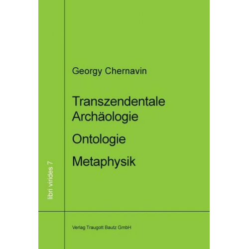 Transzendentale Archäologie - Ontologie - Metaphysik