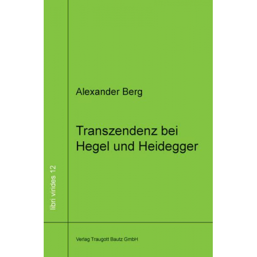 Alexander Berg - Transzendenz bei Hegel und Heidegger