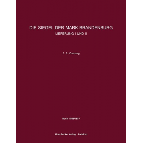 Friedrich August Vossberg - Die Siegel der Mark Brandenburg