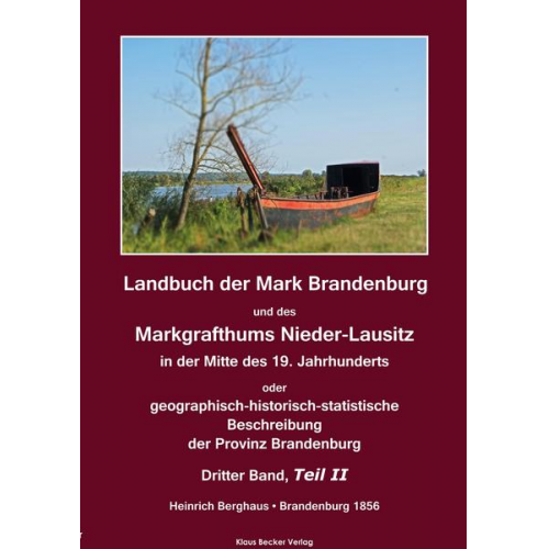 Heinrich Berghaus - Landbuch der Mark Brandenburg und des Markgrafthums Nieder-Lausitz. Dritter Band, Teil II