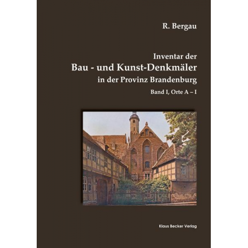 Friedrich Rudolf Bergau - Inventar der Bau- und Kunst-Denkmäler in der Provinz Brandenburg, Band I