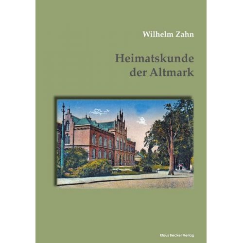 Wilhelm Zahn - Heimatskunde der Altmark