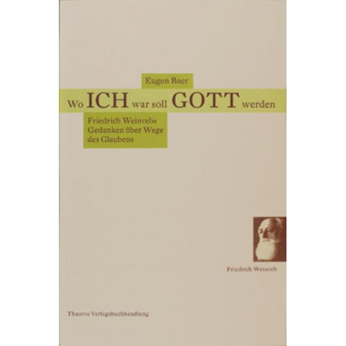 Eugen Baer - Wo ICH war soll GOTT werden