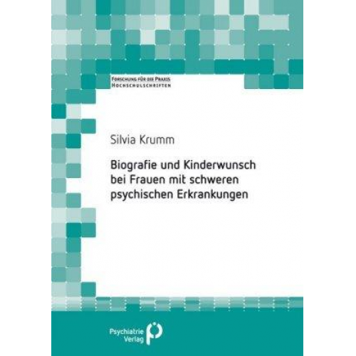 Silvia Krumm - Biografie und Kinderwunsch bei Frauen mit schweren psychischen Erkrankungen