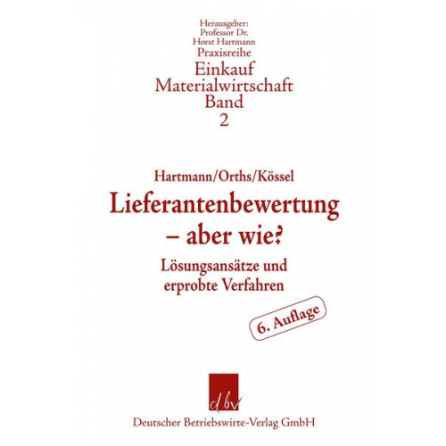 Horst Hartmann & Nina Kössel & Heinrich Orths - Lieferantenbewertung – aber wie?