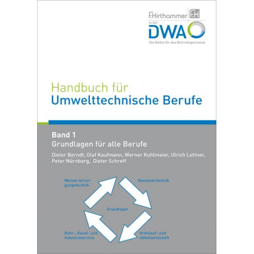 (Schriftleitung) Berndt Dieter & Olaf Kaufmann & Werner Kuhlmeier & Ulrich Lottner & Peter Nürnberg - Handbuch für Umwelttechnische Berufe