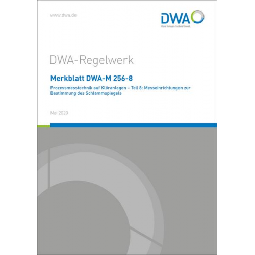 Merkblatt DWA-M 256-8 Prozessmesstechnik auf Kläranlagen - Teil 8: Messeinrichtungen zur Bestimmung des Schlammspiegels