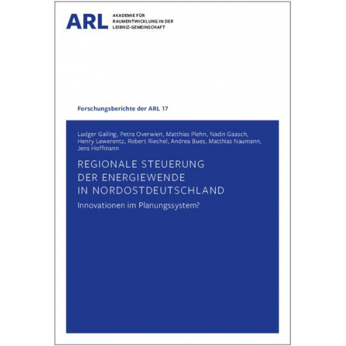 Ludger Gailing & Petra Overwien & Matthias Plehn & Nadin Gaasch & Henry Lewerentz - Regionale Steuerung der Energiewende in Nordostdeutschland – Innovationen im Planungssystem?