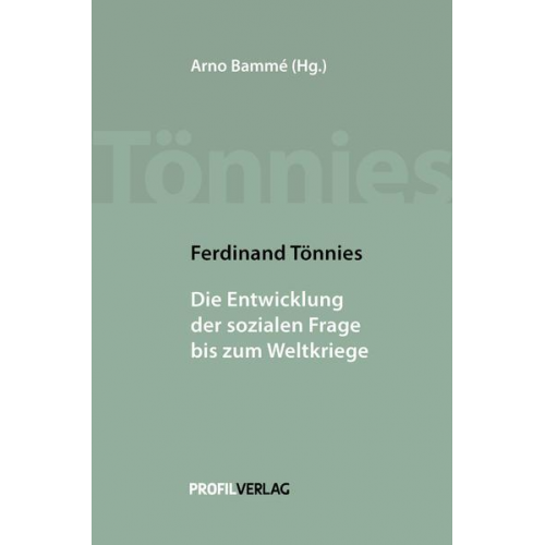 Ferdinand Tönnies - Ferdinand Tönnies – Die Entwicklung der sozialen Frage bis zum Weltkriege