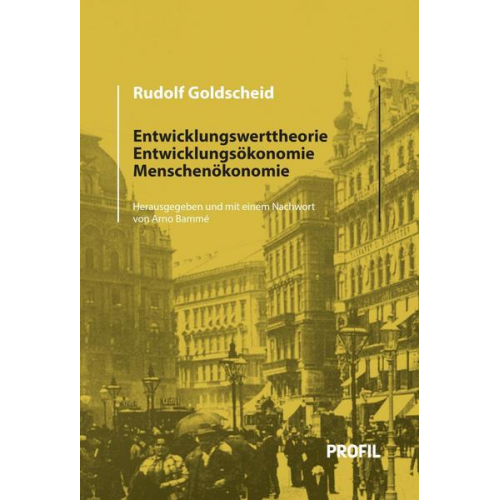 Goldscheid Rudolf - Entwicklungswerttheorie, Entwicklungsökonomie, Menschenökonomie