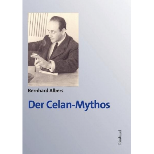 Bernhard Albers - Celan-Studien. Neue Folge / Der Celan-Mythos