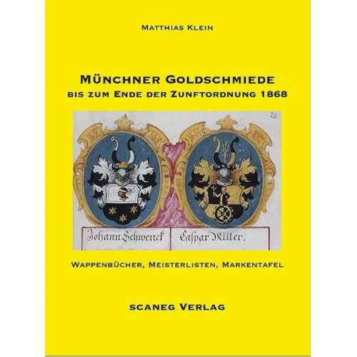 Matthias Klein - Münchner Goldschmiede bis zum Ende der Zunftordnung 1868