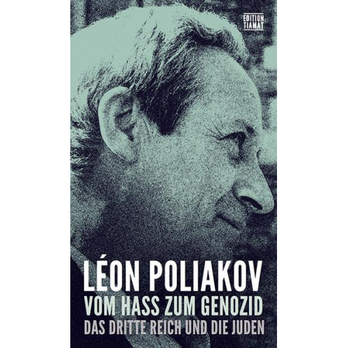 Léon Poliakov - Vom Hass zum Genozid