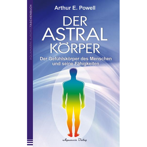 Arthur E. Powell - Der Astralkörper