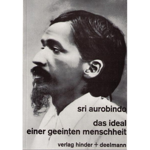 Sri Aurobindo - Das Ideal einer geeinten Menschheit