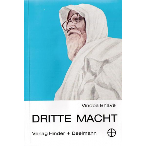 Vinoba Bhave - Die Dritte Macht