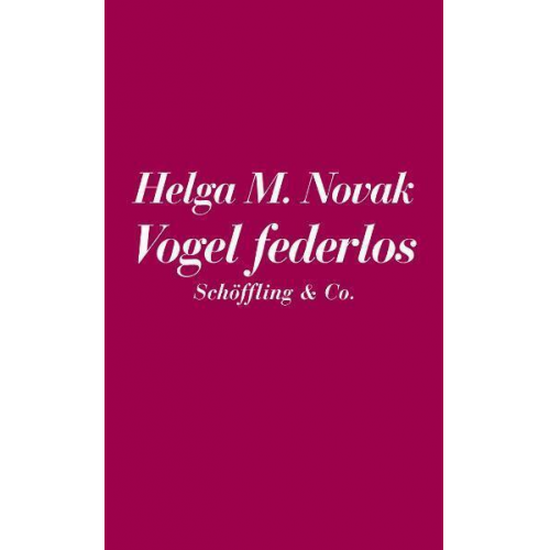 Helga M. Novak - Die Eisheiligen /Vogel federlos