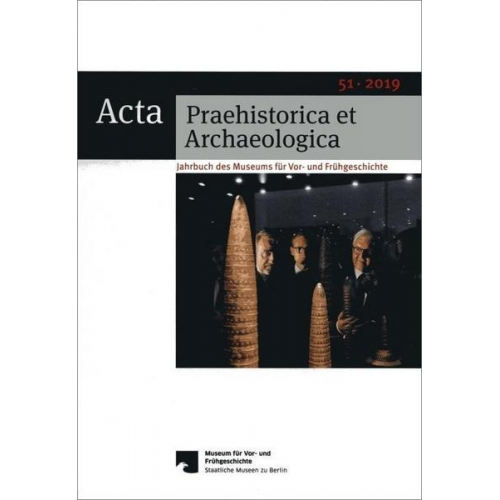 Acta Praehistorica et Archaeologica / Acta Praehistorica et Archaeologica 51, 2019