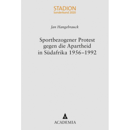 Jan Hangebrauck - Sportbezogener Protest gegen die Apartheid in Südafrika 1956–1992