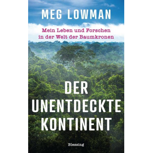 Meg Lowman - Der unentdeckte Kontinent