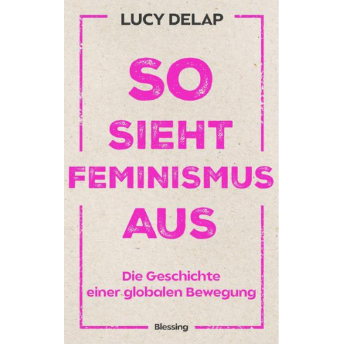 Lucy Delap - So sieht Feminismus aus