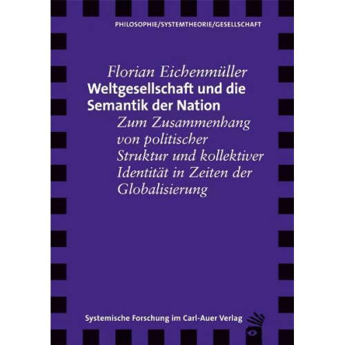 Florian Eichenmüller - Weltgesellschaft und die Semantik der Nation