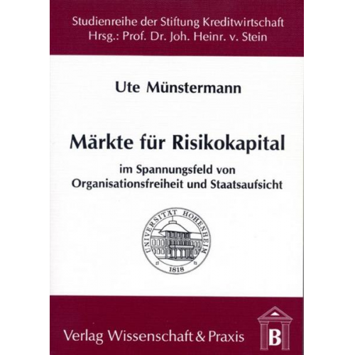 Ute Münstermann - Märkte für Risikokapital im Spannungsfeld von Organisationsfreiheit und Staatsaufsicht.