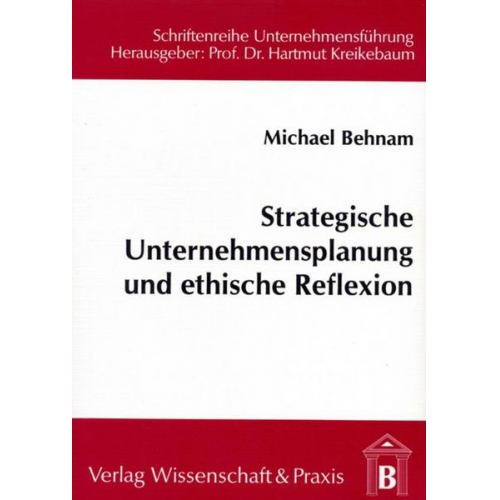 Michael Behnam - Strategische Unternehmensplanung und ethische Reflexion.