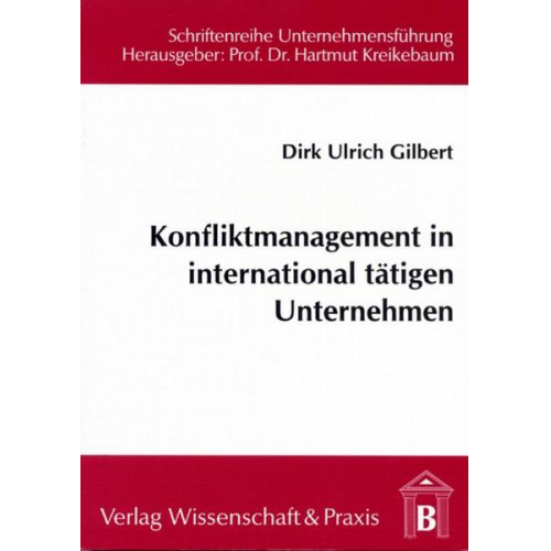 Dirk-Ulrich Gilbert - Konfliktmanagement in international tätigen Unternehmen.