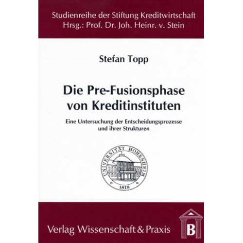 Stefan Topp - Die Pre-Fusionsphase von Kreditinstituten.