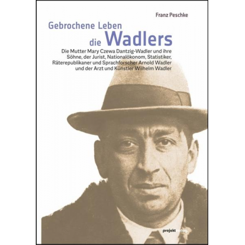 Franz Peschke - Gebrochene Leben - die Wadlers