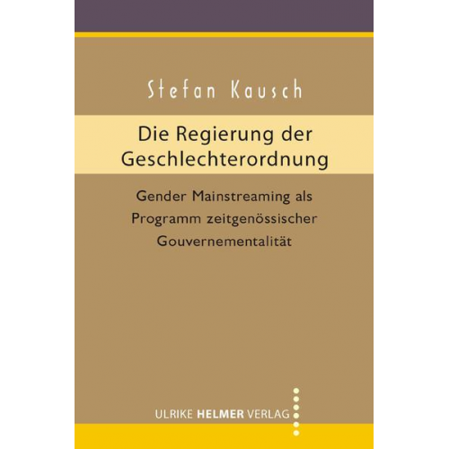 Stefan Kausch - Die Regierung der Geschlechterordnung