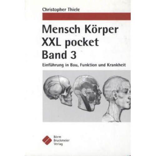 Christopher Thiele - Mensch Körper XXL pocket. Band 3