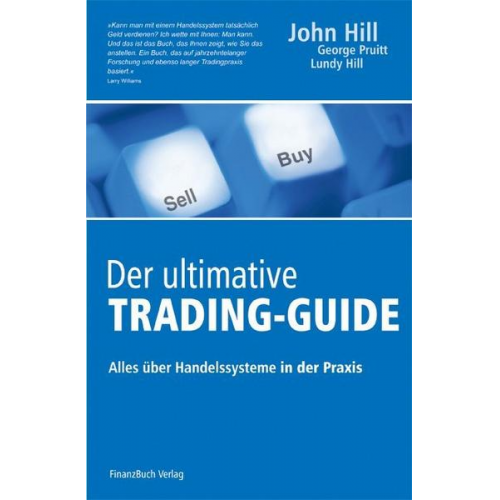 John Hill & George Pruitt & Lundy Hill - Der ultimative Trading-Guide